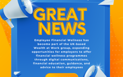 Exciting News for our clients, Employee Financial Wellness are part of The Wealth at Work group